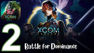 XCOM LEGENDS: Squad RPG Gameplay Walkthrough Part 2 - Battle for Dominance (Android, iOS)