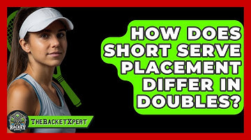 How Does Short Serve Placement Differ In Doubles? - The Racket Xpert