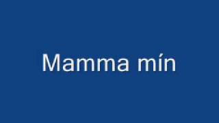 Video thumbnail of "Mamma mín1"