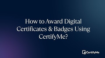 How to Award Digital Certificates & Badges Using CertifyMe?