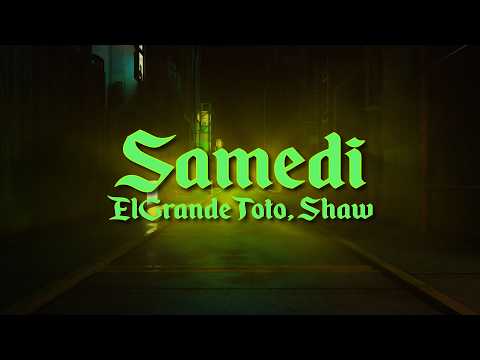 ElGrandeToto Feat. SHAW - SAMEDI [Paroles]