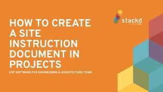 Full How to Create a Site Instruction Document in Projects in Stackd Update