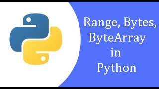 6) Range Bytes Bytearray Data Type