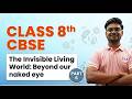 From Cells to Biosphere: Levels of Organization | The Invisible Living World (Part 6)| Class 8