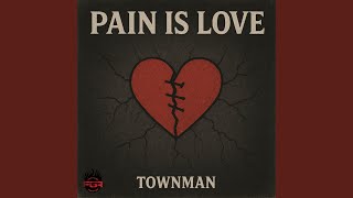 Pain Is Love