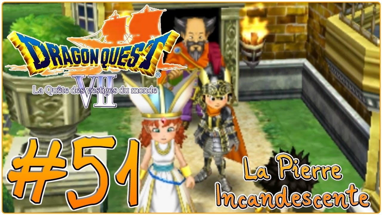 [Let's Play] Dragon Quest 7 : La Quête des Vestiges du Monde FR #51