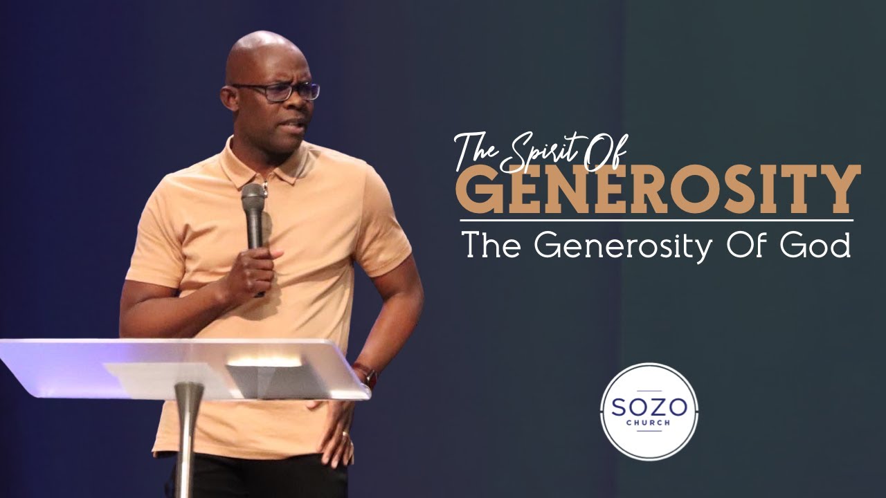 THE SPIRIT OF GENEROSITY // THE GENEROSITY OF GOD  // SOZO CHURCH // MARLANDO JORDAN