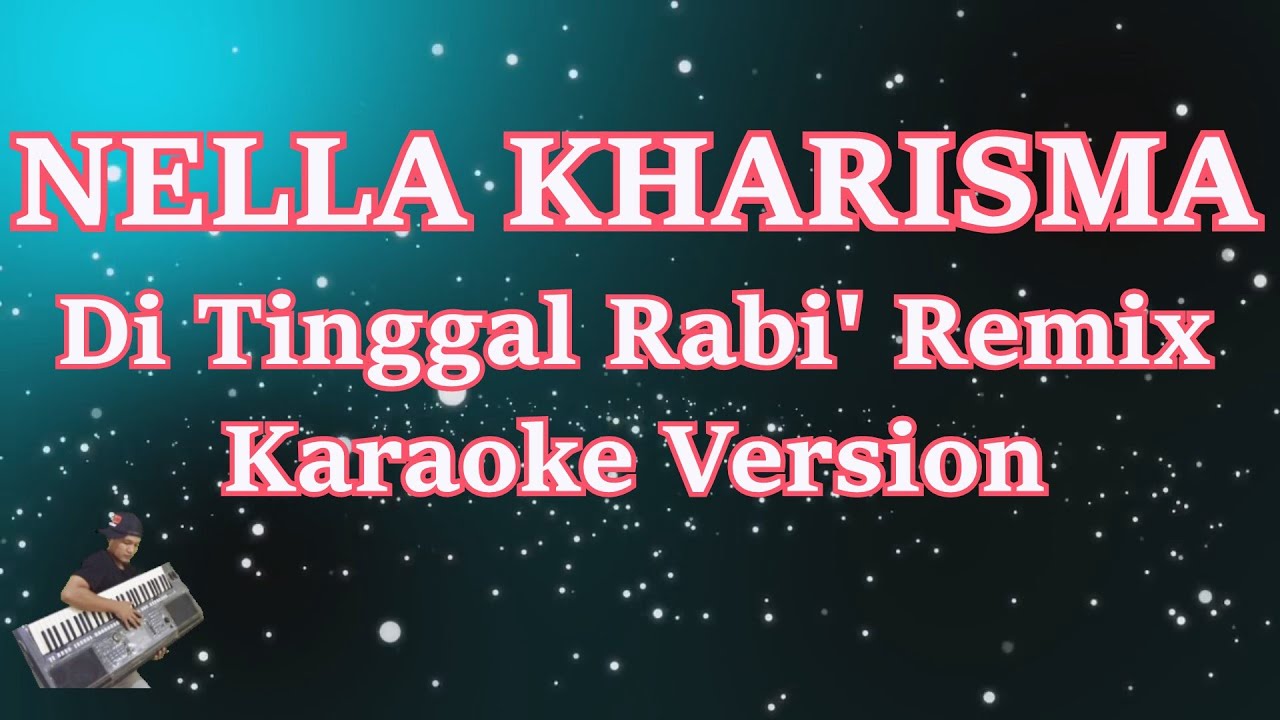 Nella Kharisma - DiTinggal Rabi' Remix (Karaoke Lirik) HD Nella Kharisma - DiTinggal Rabi' Remix (Karaoke Lirik) HD