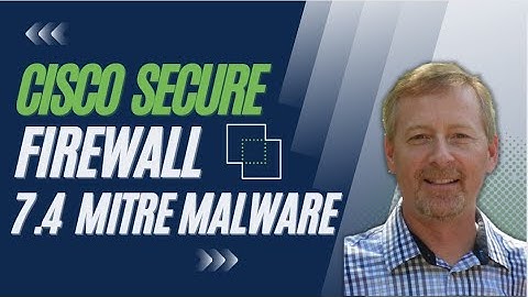 Cisco Secure Firewall Release 7.4 - MITRE Malware Analysis Conviction