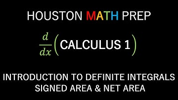 Definite Integrals, Net Area & Signed Area (Calculus 1)
