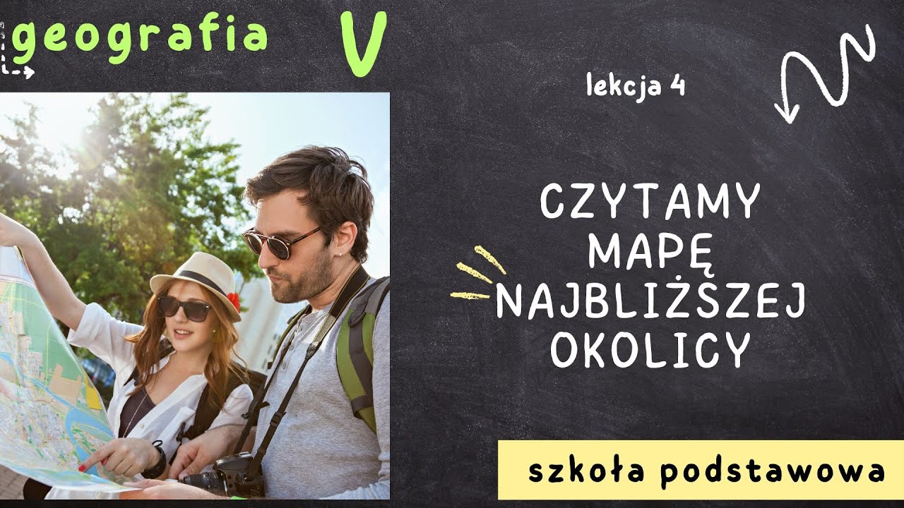 Czytamy Mapę Najbliższej Okolicy Klasa 5 Geografia Sprawdzian