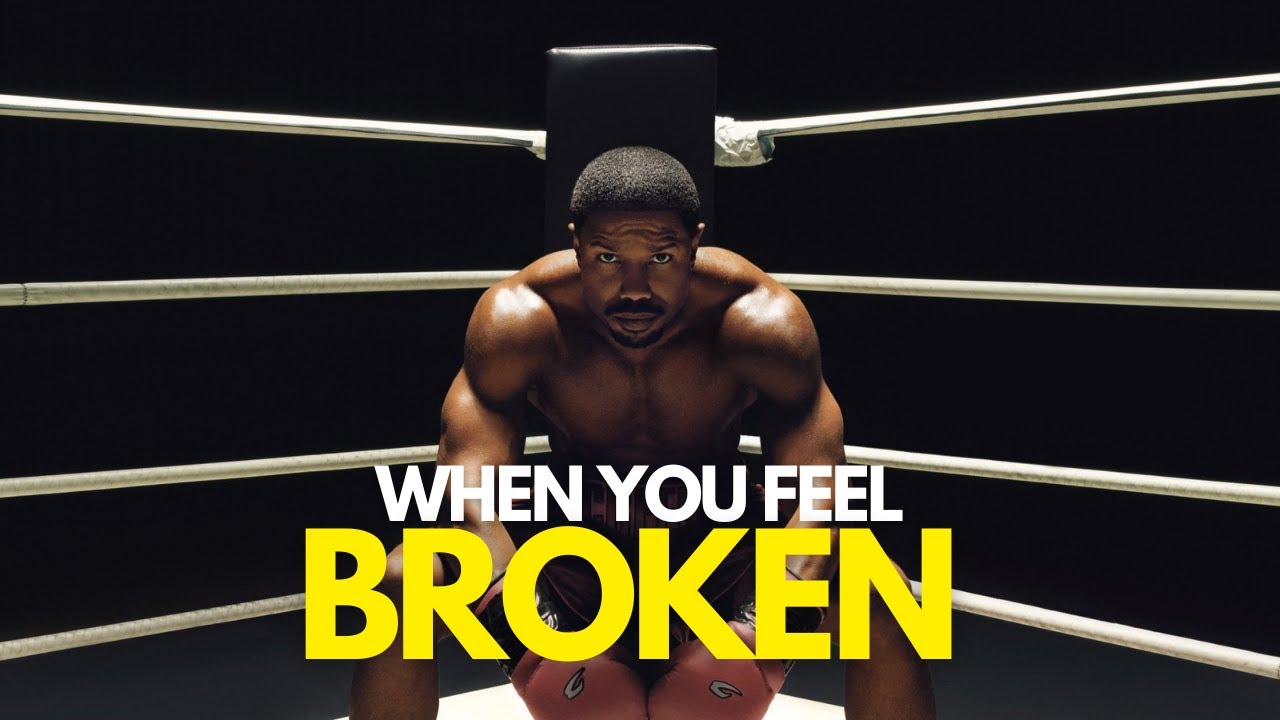 WHEN YOU FEEL BROKEN - Motivational Speech - YouTube