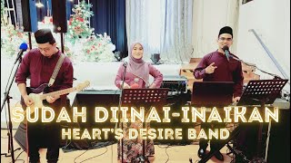 Hearts Desire  Sudah Diinai  Inaikan