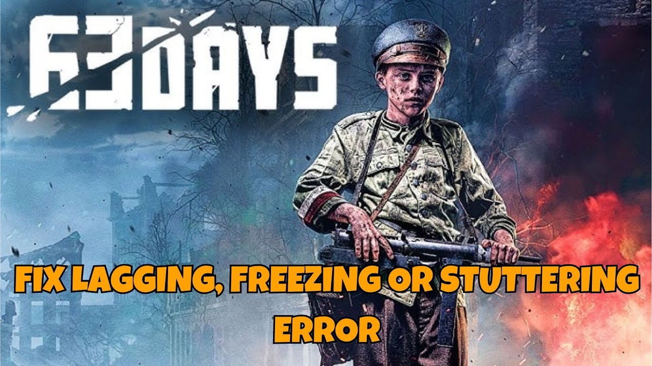 How To Fix 63 Days Lagging, Freezing or Stuttering Issue on PC - YouTube