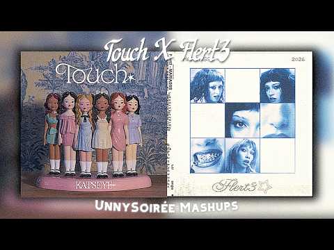KATSEYE / MARIASSS - Touch X Flert3 (MASHUP)