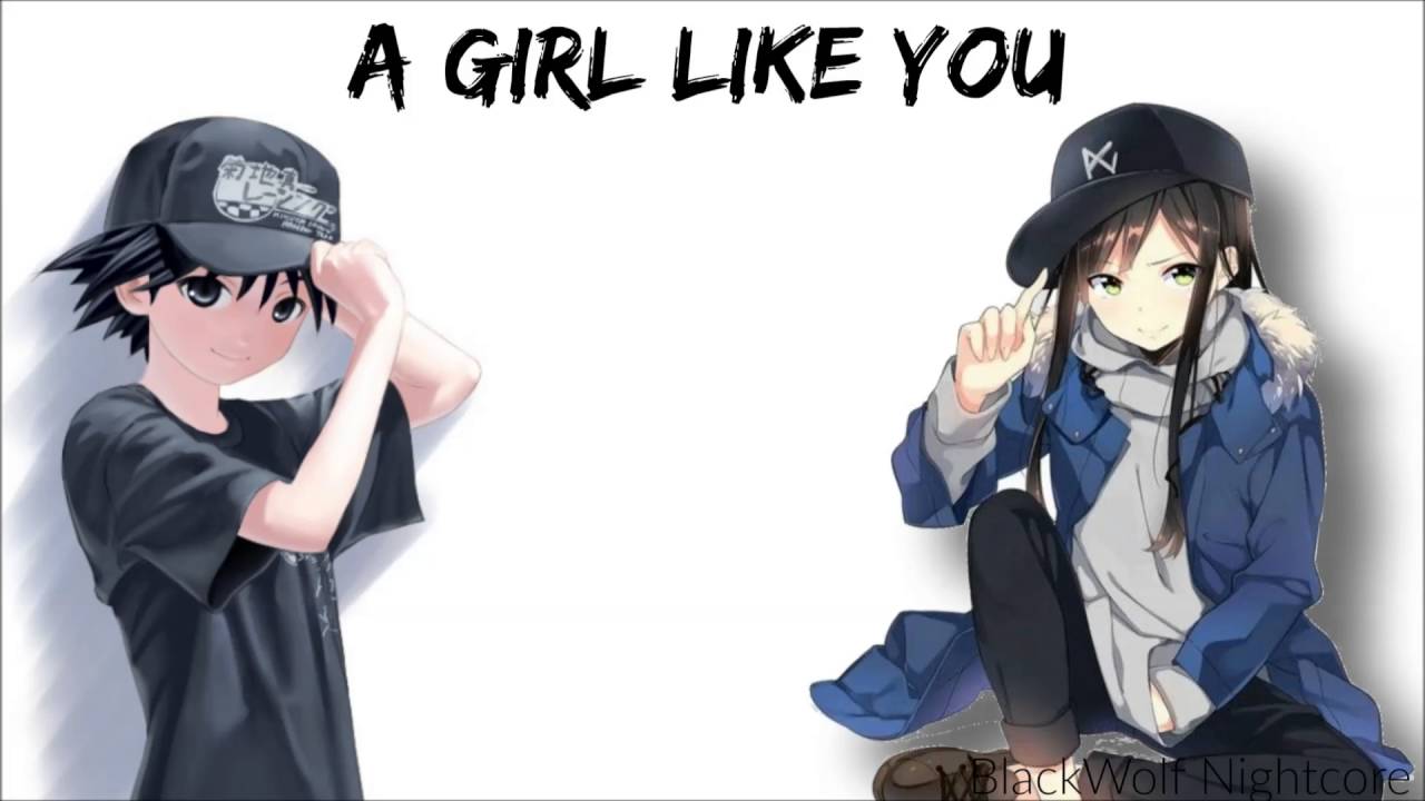 A Girl Like You Nightcore YouTube