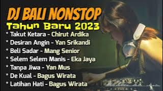 Kumpulan DJ Lagu Bali Nonstop - Made Remix feat Dj Semeton | Spesial Tahun Baru 2023