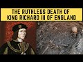 The RUTHLESS Death Of King Richard III Of England