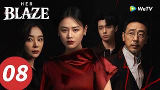 المسلسل الصيني لهيبها|الحلقة 08|Her Blaze |WeTV