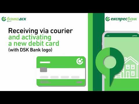 Receiving via courier and activating a new debit card (with DSK Bank logo)