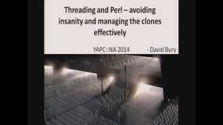 David Bury - ‎Threading and Perl -- avoiding insanity and managing the clones effectively‎