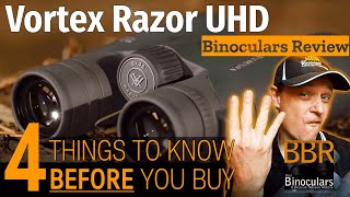 Vortex Razor UHD Binoculars  4 Things You Must Know Before You Buy