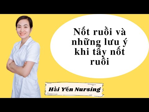 Nốt ruồi và những lưu ý khi tẩy nốt ruồi/Hải Yến Nursing