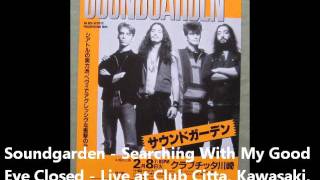 Soundgarden - Searching With My Good Eye Closed - Club Citta, Kawasaki, Japan - 2/8/94 - Part 2/18