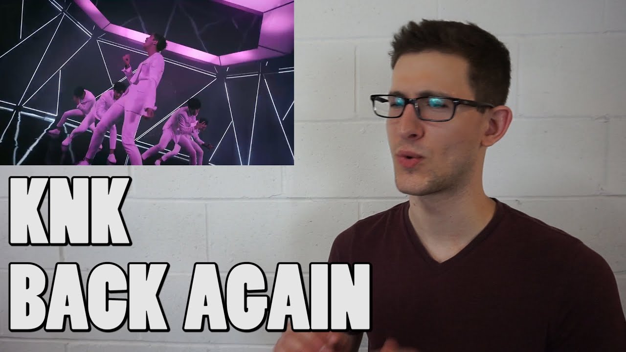 KNK - BACK AGAIN MV Reaction