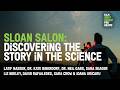 Sloan Salon: Discovering the Story in the Science