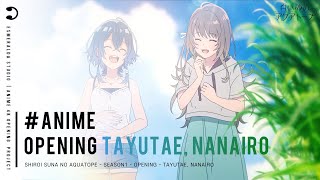 『4K』 Tayutae, Nanairo - The Aquatope on White Sand OP [English Lyrics]