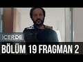 İçerde 19 Bölüm 2 Fragman