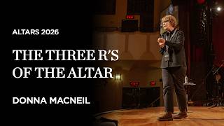 Altars 2026 | Donna MacNeil - The Three R's of the Altar