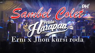 Sambel Colet - Pelita Harapan ft. Erni & Jhon kursi roda