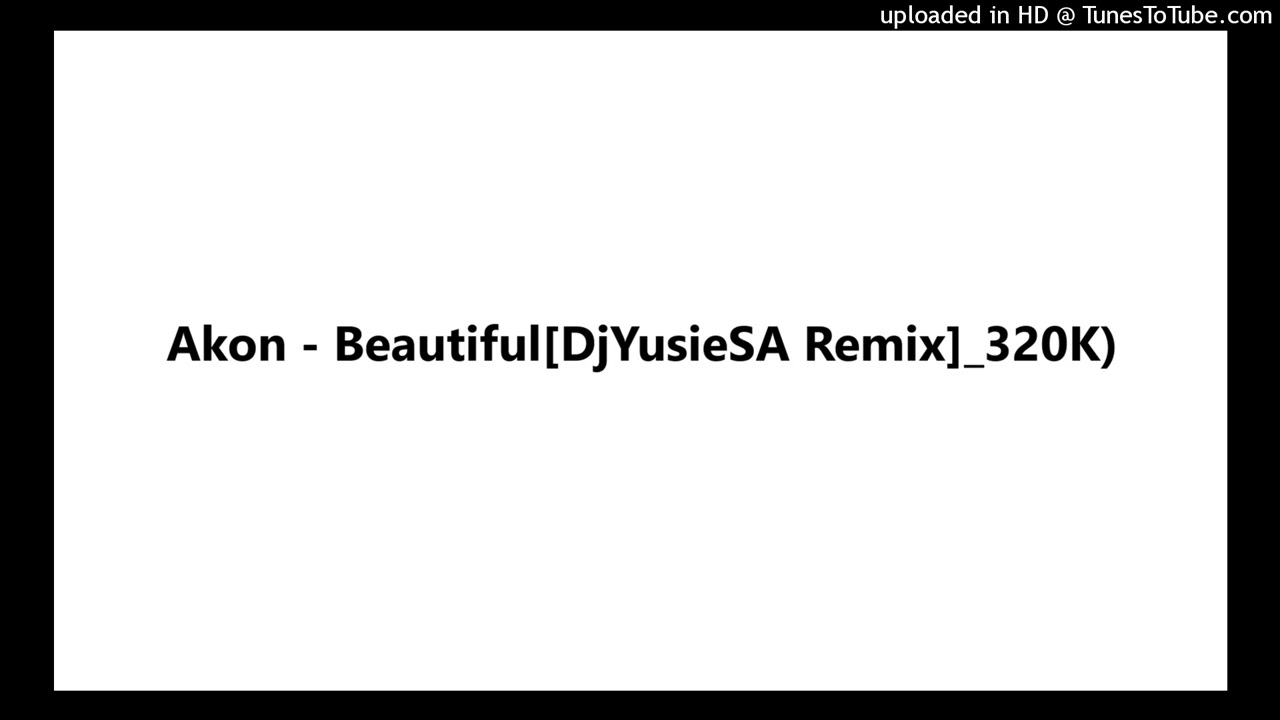 Akon - Beautiful[DjYusieSA Remix]