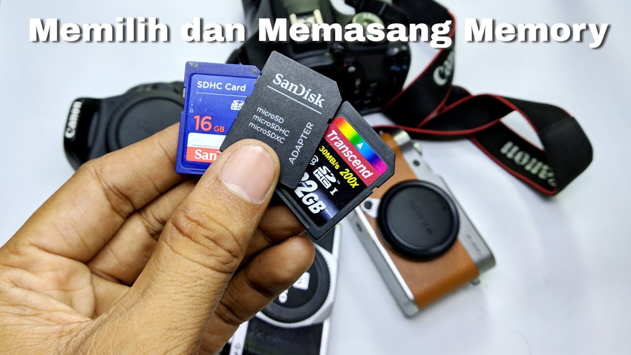 Memilih dan Memasang Memory Card Yang Baik Pada Kamera YouTube