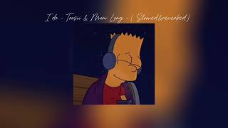 I do - Toosii & Muni Long - { Slowed&reverbed }