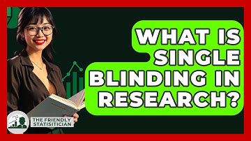 What Is Single Blinding In Research? - The Friendly Statistician