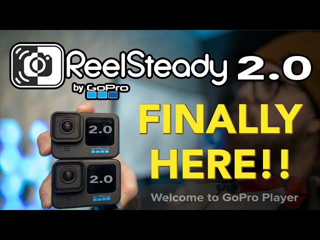 GoPro Reelsteady 2.0 IS HERE!  Everything You NEED To Know! 