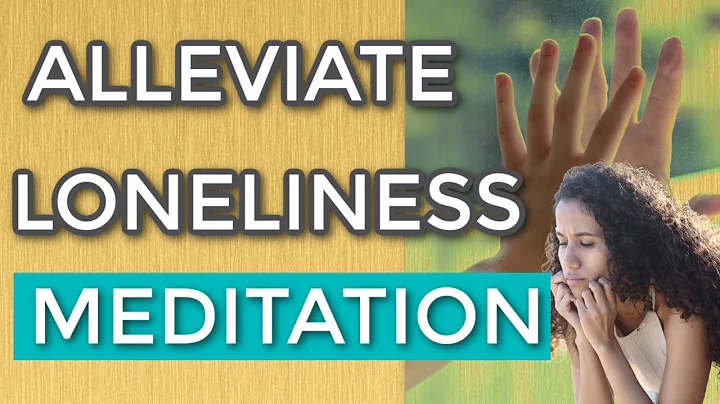 Guided Meditation to Alleviate Loneliness  Stop Feel