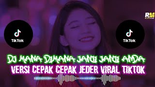 DJ VIRAL TIKTOK TERBARU MANA DIMANA JANJI JANJI ANDA BY @dedipurnomoofficial8705