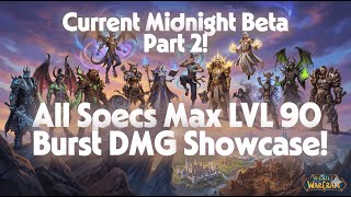 Midnight - Current Max Lvl 90 Burst Of All Specs Pvp - Part 2