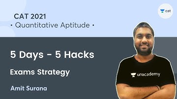 5 Days - 5 Hacks l Exams Strategy l Quantitative Aptitude l CAT 2021 l Unacademy CAT l Amit Surana