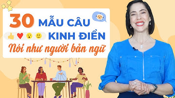 30 cấu trúc tiếng Anh giao tiếp hàng ngày thông dụng nhất: Tiếng Anh giao tiếp cho người mới bắt đầu