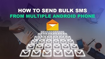How To Send Bulk SMS From Multiple Android Phones