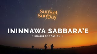 SUNSETSUNDAY #7 - ININNAWA SABBARA'E ( BUGINESE SESSION )