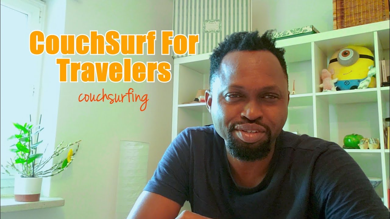 Why You Need To Join CouchSurf If You Are A Traveler