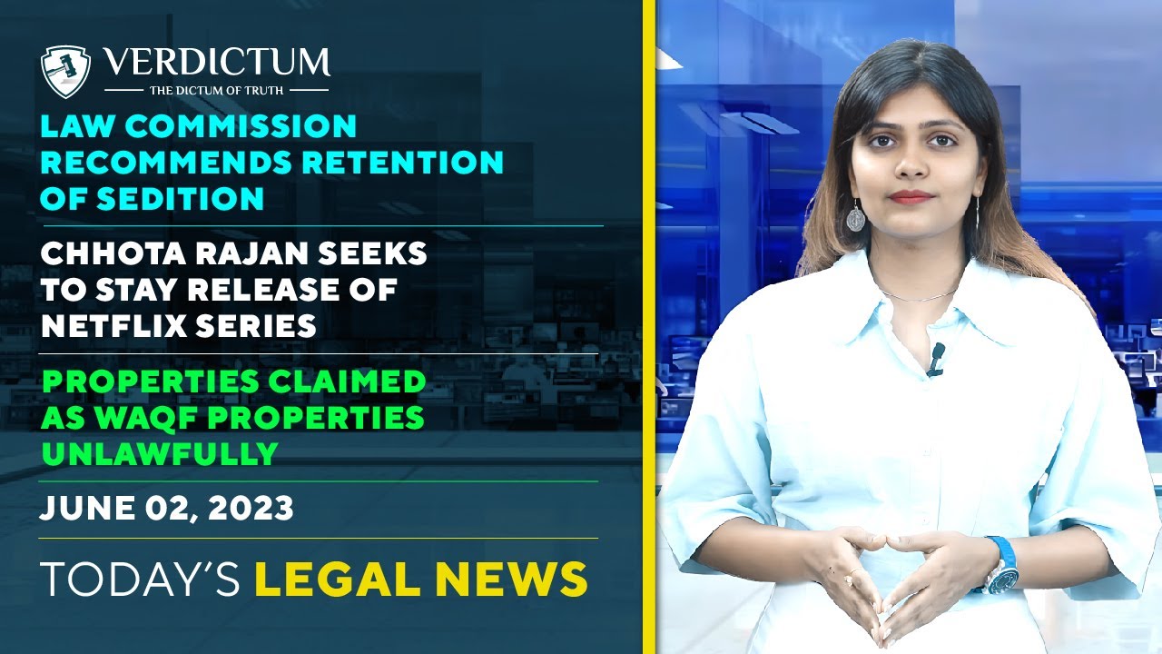Law Commission on Sedition | Model Jail Tiffin Bomb Case & more: Today’s Legal News: June 02,2023.