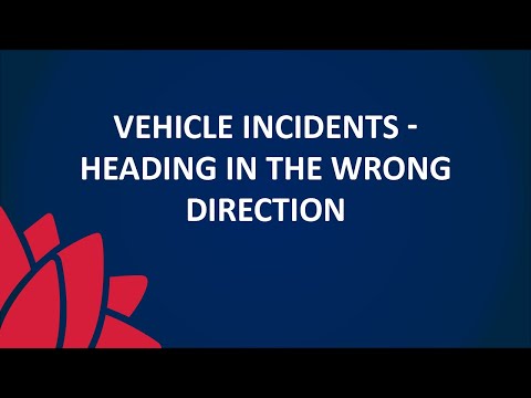 Vehicle incidents - Heading in the wrong direction