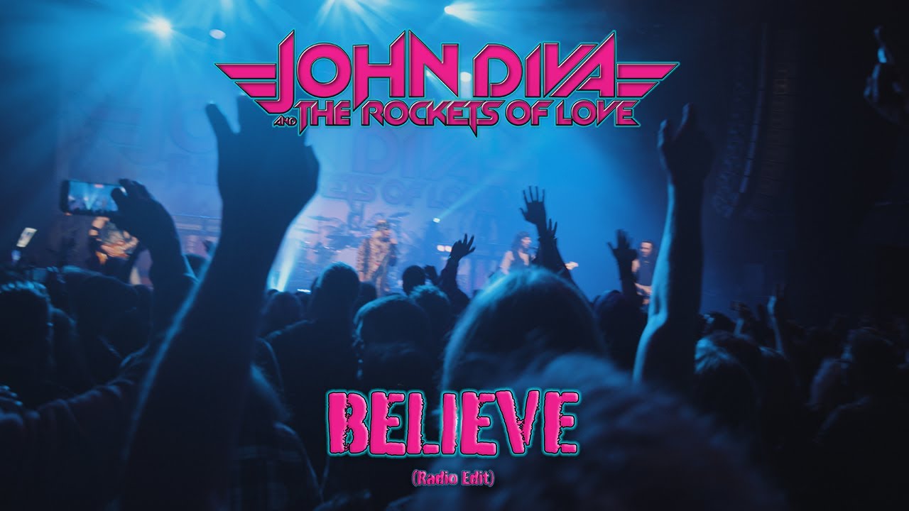 John Diva & The Rockets Of Love - Believe (Radio Edit) (